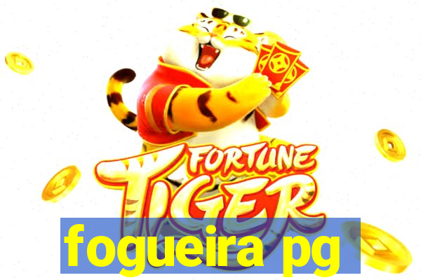 fogueira pg